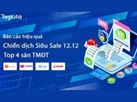Reputa: Báo cáo hiệu quả chiến dịch Siêu Sale 12.12 của Shopee, Lazada, Tiki và Sendo