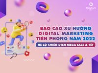 Xu hướng Digital Marketing năm 2022 – Hé lộ chiến dịch Mega Sale & Tết