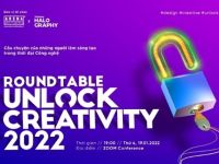 Roundtable Unlock Creativity 2022: Câu chuyện của những người làm sáng tạo trong thời đại công nghệ