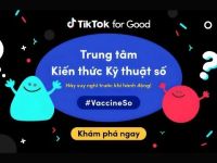 TikTok chính thức ra mắt Trung tâm Kiến thức Kỹ thuật số
