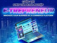 Cuộc thi khởi nghiệp “E-TREPRENEUR 2022” chính thức mở link đăng ký