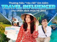 Thương hiệu “ráo riết” tìm kiếm travel influencer cho chiến dịch mùa hè 2022