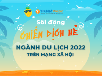 Sôi động chiến dịch mùa hè ngành du lịch 2022 trên mạng xã hội