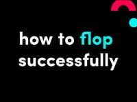 Cách để Flop “thành công” trên TikTok