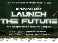Chính thức phát động cuộc thi Thử thách Sáng tạo Xã hội Việt Nam 2022: Launch The Future