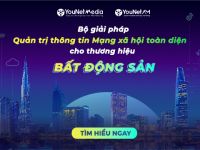 Giải pháp quản trị thông tin mạng xã hội cho thương hiệu bất động sản