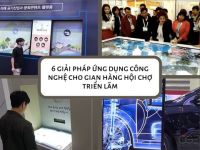6 giải pháp ứng dụng công nghệ cho gian hàng hội chợ triển lãm