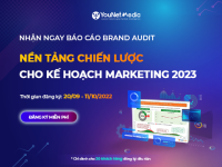 Brand Audit cuối năm - Sở hữu nền tảng chiến lược cho kế hoạch Marketing 2023