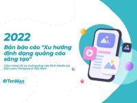 TenMax: Báo cáo “Xu hướng định dạng quảng cáo sáng tạo” 2022