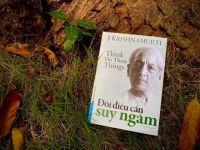 [Sách mới] Krishnamurti: “Đôi điều cần suy ngẫm” – Giáo dục đích thực là học cách thấu hiểu bản thân