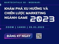 Mời tham dự webinar “MartechTalk 08: Khám phá xu hướng và chiến lược marketing ngành Game 2023”