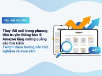 Thay đổi mới trong Retail Media: Amazon tăng cường quảng cáo tìm kiếm; công nghệ quảng cáo DOOH có bước đột phá
