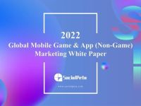 SocialPeta phát hành Sách Trắng 2022 về tiếp thị game và ứng dụng di động toàn cầu