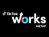 TikTok Works: Thúc đẩy tác động toàn kênh bằng sức mạnh của kỹ thuật số