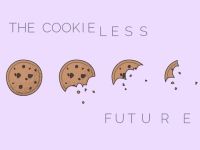 Tương lai của Cookieless: Vì sao Cookies lại biến mất?