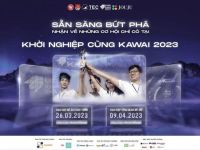 Mời tham dự cuộc thi “Khởi nghiệp cùng Kawai 2023”: Startup nào sẽ tiên phong phá vỡ giới hạn con người?