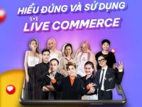 Hiểu đúng về Live Commerce – Công thức Live Commerce thành công