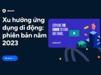 Adjust: Ứng dụng thương mại điện tử, fintech và game tăng trưởng tích cực đầu năm 2023