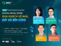 Recap nội dung sự kiện GEEK Up DPA11 – “Digital Retail Store: Đưa khách về nhà, đẩy số bền vững”