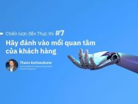 Chiến lược đến Thực thi #7: Hãy đánh vào mối quan tâm của khách hàng