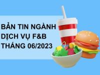 Reputa: Bản tin ngành dịch vụ F&B tháng 6/2023