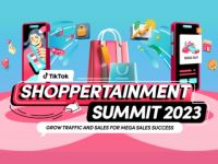 TikTok Shoppertainment Summit 2023: Nội dung giải trí dẫn dắt hoạt động thương mại