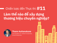 Chiến lược đến Thực thi #11: Làm sao để xây dựng thương hiệu chuyên nghiệp?