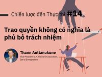 Chiến lược đến Thực thi #14: Trao quyền không có nghĩa là phủ bỏ trách nhiệm