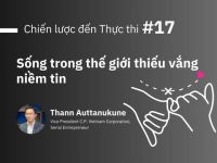 Chiến lược đến Thực thi #17: Sống trong thế giới thiếu vắng niềm tin