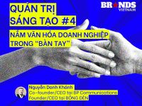 Quản trị Sáng tạo #4: Nắm văn hóa doanh nghiệp trong “bàn tay”