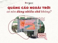 Quảng cáo ngoài trời có nên dùng nhiều chữ không?