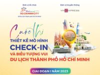 Sở Du lịch TP.HCM phát động cuộc thi “Thiết kế mô hình check-in và biểu tượng vui du lịch Thành phố Hồ Chí Minh”