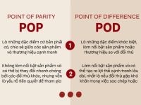 POP và POD – “Cặp bài trùng” trong chiến lược định vị thương hiệu