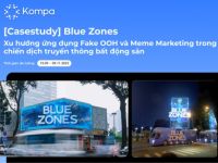 Kompa.ai: Blue Zones – Xu hướng ứng dụng Fake OOH và Meme Marketing trong truyền thông bất động sản