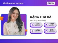 [Influencer Insight] Đặng Thu Hà – Content creator với khả năng thu hút lượt xem đáng khâm phục