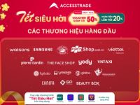 ACCESSTRADE kết hợp với các ngân hàng và nhãn hàng triển khai sự kiện khuyến mãi “Tết Siêu Hời”