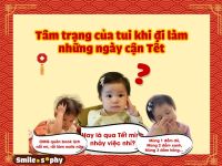 [Cười & Ngẫm] Tâm trạng của tui khi đi làm những ngày cận Tết
