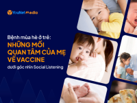 [Summer Health News] Những mối quan tâm của mẹ về vaccine dưới góc nhìn social listening