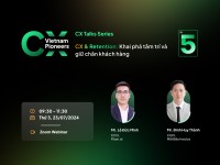 Mời tham dự Workshop “CX & Retention: Khai phá tâm trí và giữ chân khách hàng”