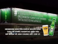 Heineken khuyến khích người dân chia sẻ hashtag trên Billboard để nhận vé xem Chung kết C1