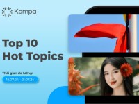 Kompa.ai: Hot topics mạng xã hội tuần 15/7-21/7