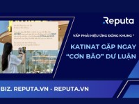 Reputa: Vấp phải hiệu ứng đóng khung, KATINAT gặp ngay “cơn bão” dư luận