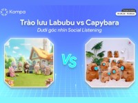 Kompa.ai: Trào lưu Labubu vs Capybara dưới góc nhìn Social Listening