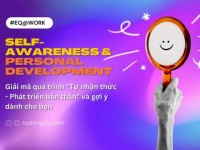 Self-Awareness and Personal Development: Giải mã hành trình “Tự nhận thức và Phát triển bản thân”