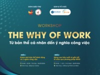 Mời tham gia Workshop: THE WHY OF WORK – Từ bản thể cá nhân đến ý nghĩa công việc