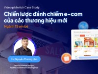 e-Com case-study: Bí quyết giúp nhãn hàng FMCG mới lên e-Com 1 năm đã đạt Top 5 thị phần