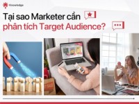 Target Audience là gì? Tại sao Marketer cần phải phân tích Target Audience?