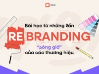 4 bài học từ những lần Rebranding “sóng gió” của các thương hiệu