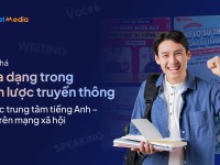 Chiến lược truyền thông đa dạng của các trung tâm Tiếng Anh - IELTS