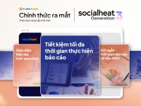 Chính thức ra mắt: SocialHeat Generation 3 - phiên bản nâng cấp của Nền tảng Social Listening